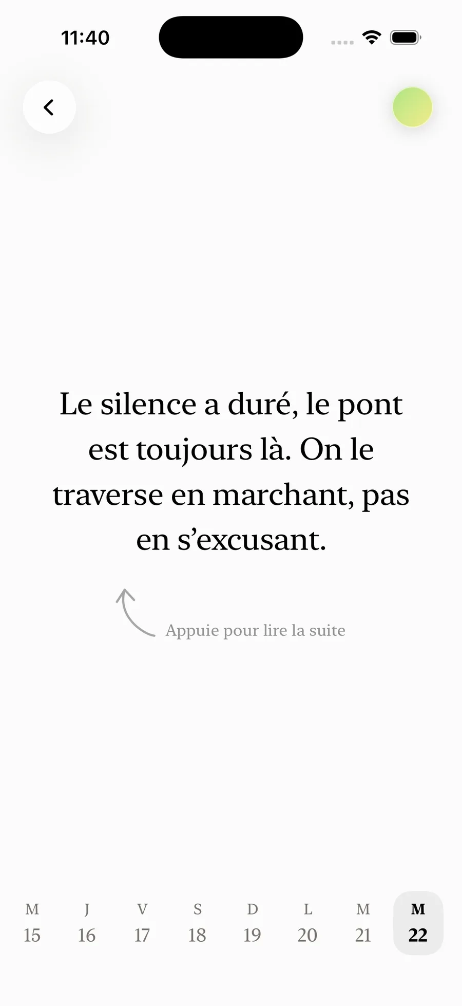 L'affirmation du jour affichée en grand caractères serif au milieu d'un écran presque vide, avec la bande des huit derniers jours en bas.
